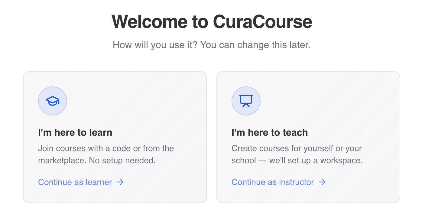 CuraCourse screenshot: Welcome & choose how you’ll use CuraCourse (Learner vs Instructor)